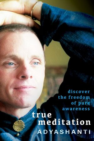 True Meditation: Discover the Freedom of Pure Awareness [With CD Audio] image number 0