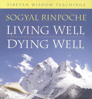 Living Well, Dying Well: Tibetan Wisdom Teachings image number 0