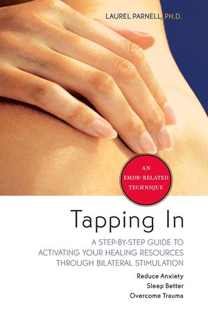 Tapping in: A Step-By-Step Guide to Activating Your Healing Resources Through Bilateral Stimulation image number 0