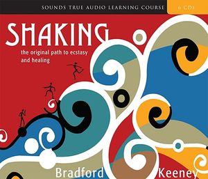 Shaking: The Original Path to Ecstasy and Healing image number 0