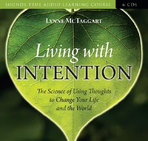 Living with Intention: The Science of Using Thoughts to Change Your Life and the World image number 0