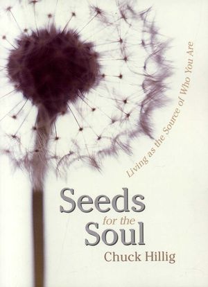 Seeds for the Soul: Living as the Source of Who You Are image number 0