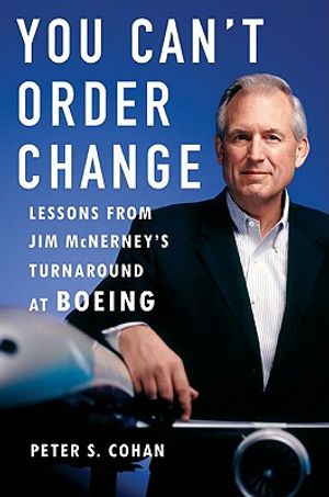 You Can't Order Change: Lessons from Jim McNerney's Turnaround at Boeing image number 0