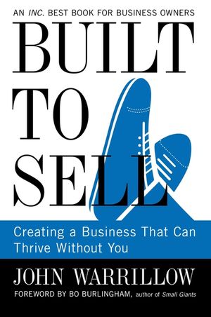 Built to Sell: Creating a Business That Can Thrive Without You image number 0