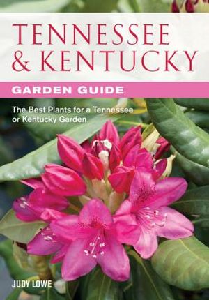 Tennessee & Kentucky Garden Guide: The Best Plants for a Tennessee or Kentucky Garden image number 0