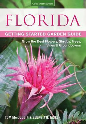 Florida Getting Started Garden Guide: Grow the Best Flowers, Shrubs, Trees, Vines & Groundcovers image number 0