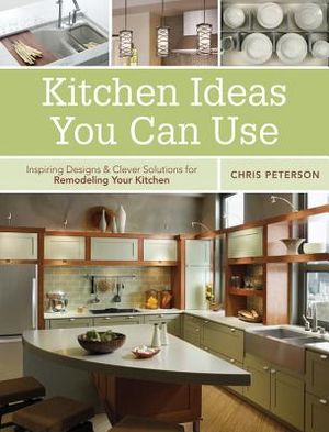 Kitchen Ideas You Can Use: Inspiring Designs & Clever Solutions for Remodeling Your Kitchen image number 0
