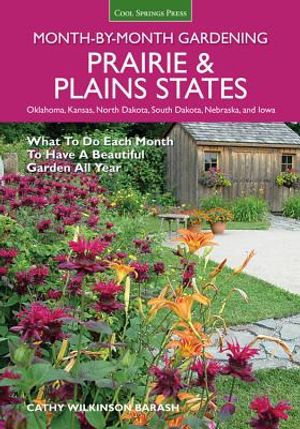Prairie & Plains States Month-By-Month Gardening: What to Do Each Month to Have a Beautiful Garden All Year image number 0