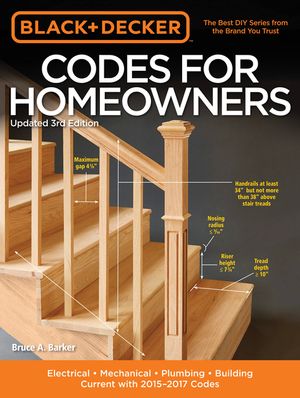 Black & Decker Codes for Homeowners: Electrical - Mechanical - Plumbing - Building - Current with 2015-2017 Codes image number 0