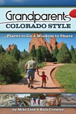 Grandparents Colorado Style: Places to Go & Wisdom to Share image number 0