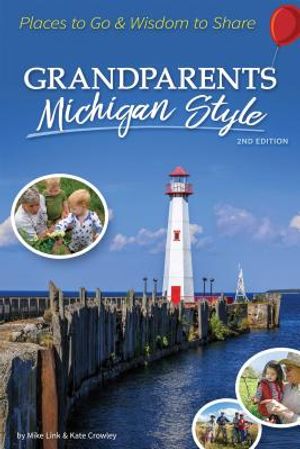 Grandparents Michigan Style: Places to Go & Wisdom to Share image number 0