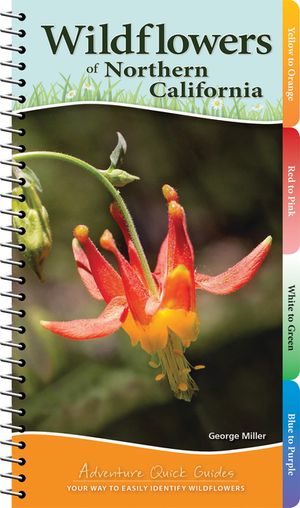 Wildflowers of Northern California: Your Way to Easily Identify Wildflowers image number 0
