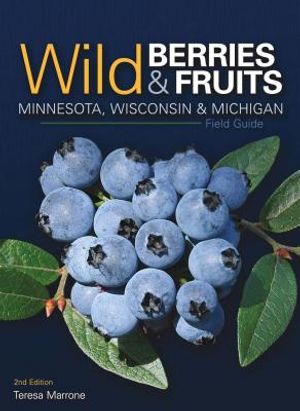 Wild Berries & Fruits Field Guide of Minnesota, Wisconsin & Michigan image number 0