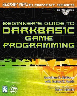 Beginner S Guide to Darkbasic Game Programming [With CDROM] image number 0