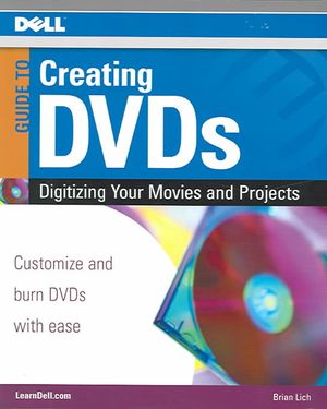 Creating Dvds : Digitizing Your Movies And Projects image number 0
