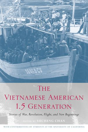 The Vietnamese American 1.5 Generation: Stories of War, Revolution, Flight and New Beginnings image number 0