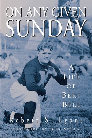 On Any Given Sunday: A Life of Bert Bell image number 0
