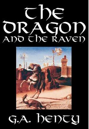 The Dragon and the Raven by G. A. Henty, Fiction, Historical image number 0