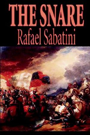 The Snare by Rafael Sabatini, Fiction, Action & Adventure image number 0