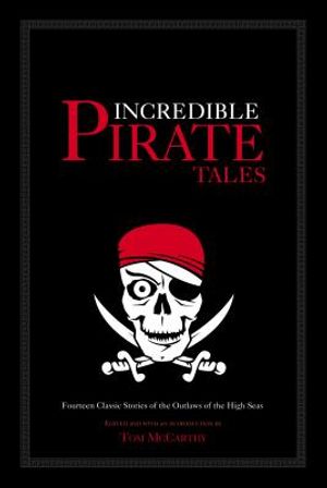 Incredible Pirate Tales: Fourteen Classic Stories of Outlaws on the High Seas image number 0