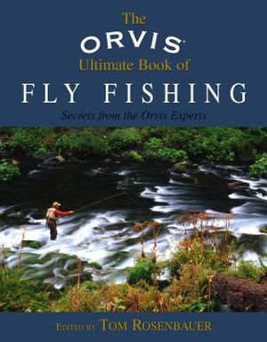 Orvis Ultimate Book of Fly Fishing: Secrets from the Orvis Experts image number 0