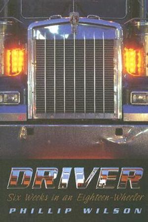 Driver: Six Weeks in an Eighteen-Wheeler image number 0