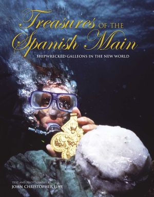 Treasures of the Spanish Main: Shipwrecked Galleons in the New World image number 0