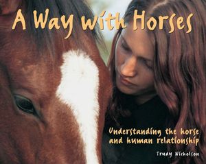 A Way with Horses: Understanding the Horse and Human Relationship image number 0