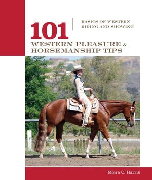 101 Western Pleasure and Horsemanship Tips: Basics of Western Riding and Showing image number 0