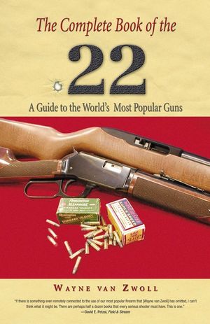 Complete Book of the .22: A Guide To The World's Most Popular Guns, First Edition image number 0