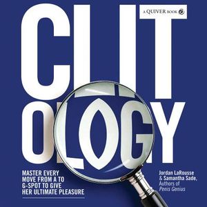 Clit-Ology: Master Every Move from A to G-Spot to Give Her Ultimate Pleasure image number 0