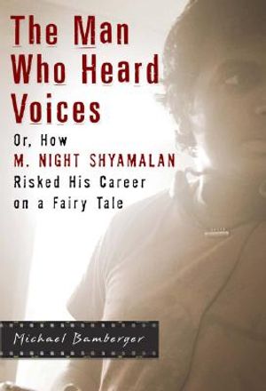 The Man Who Heard Voices: Or, How M. Night Shyamalan Risked His Career on a Fairy Tale image number 0