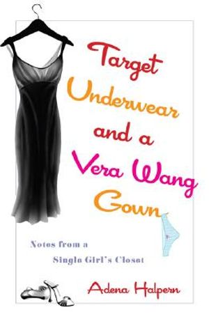 Target Underwear and a Vera Wang Gown: Notes from a Single Girl's Closet image number 0