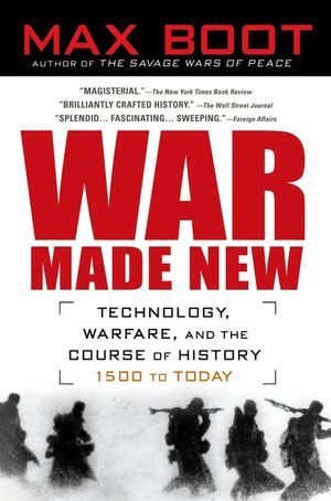 War Made New: Weapons, Warriors, and the Making of the Modern World image number 0