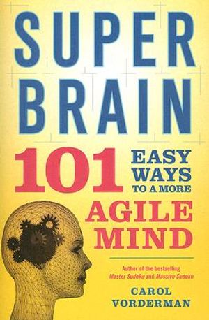 Super Brain: 101 Easy Ways to a More Agile Mind image number 0