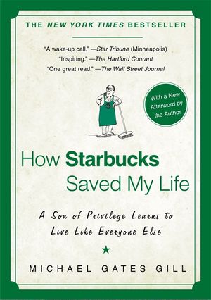 How Starbucks Saved My Life: A Son of Privilege Learns to Live Like Everyone Else image number 0