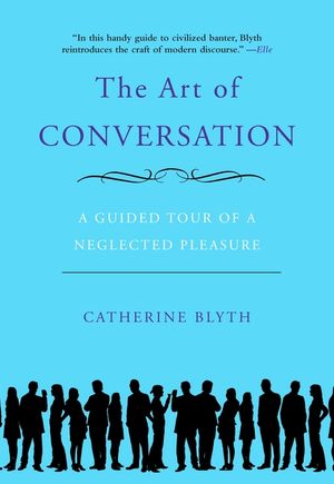The Art of Conversation: A Guided Tour of a Neglected Pleasure image number 0