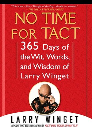No Time for Tact: 365 Days of the Wit, Words, and Wisdom of Larry Winget image number 0