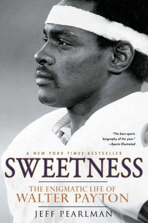 Sweetness: The Enigmatic Life of Walter Payton image number 0
