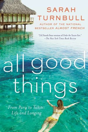 All Good Things: From Paris to Tahiti: Life and Longing image number 0