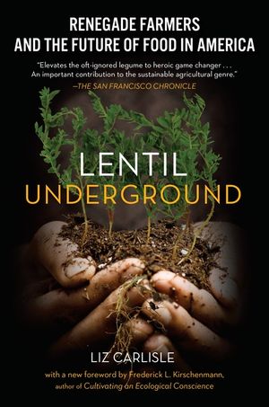 Lentil Underground: Renegade Farmers and the Future of Food in America image number 0