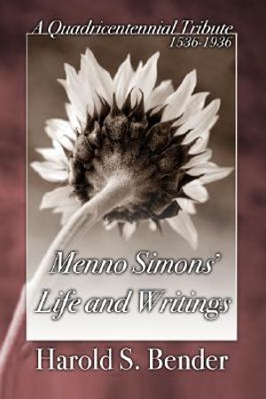 Menno Simons' Life and Writings: A Quadricentennial Tribute 1536-1936 image number 0