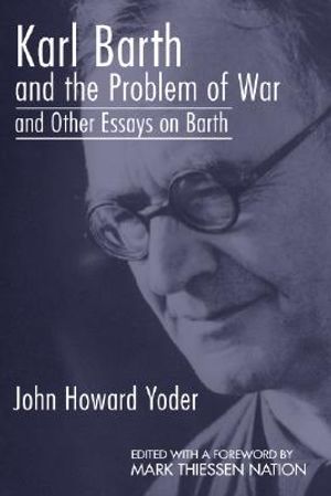 Karl Barth and the Problem of War, and Other Essays on Barth image number 0