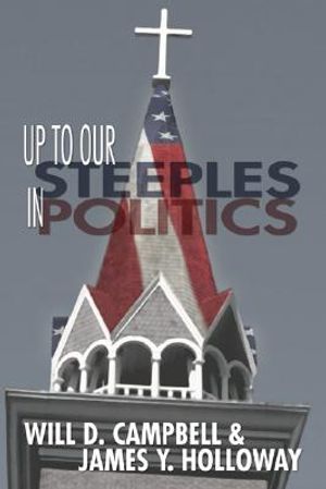 Up To Our Steeples in Politics image number 0
