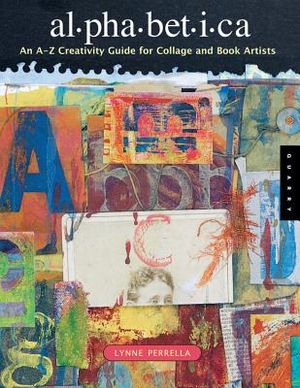 Alphabetica: An A-Z Creativity Guide for Collage and Book Artists image number 0