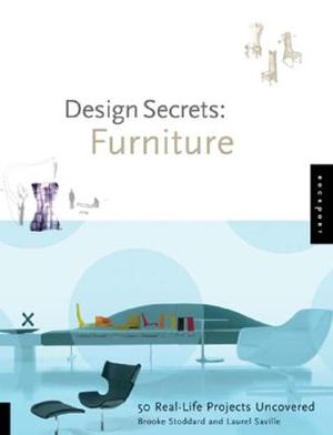 Design Secrets: Furniture: 50 Real-Life Projects Uncovered image number 0