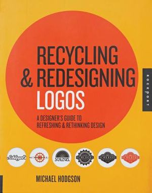 Recycling & Redesigning Logos: A Designer's Guide to Refreshing & Rethinking Design image number 0