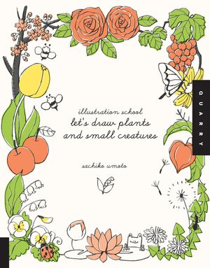 Illustration School: Let's Draw Plants and Small Creatures image number 0