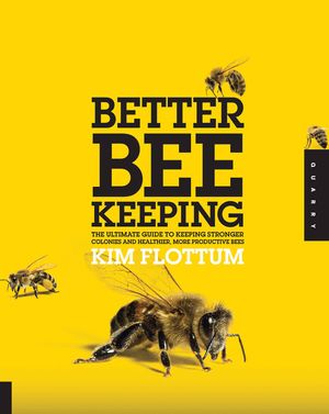 Better Beekeeping: The Ultimate Guide to Keeping Stronger Colonies and Healthier, More Productive Bees image number 0