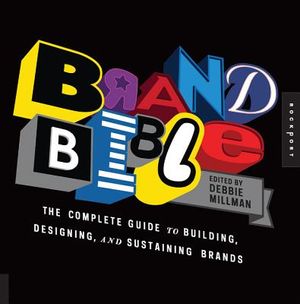 Brand Bible: The Complete Guide to Building, Designing, and Sustaining Brands image number 0